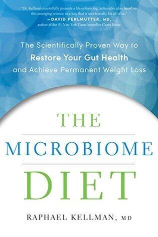 Microbiome Diet: The Scientifically Proven Way to Restore Your Gut Health and Achieve Permanent Weight Loss