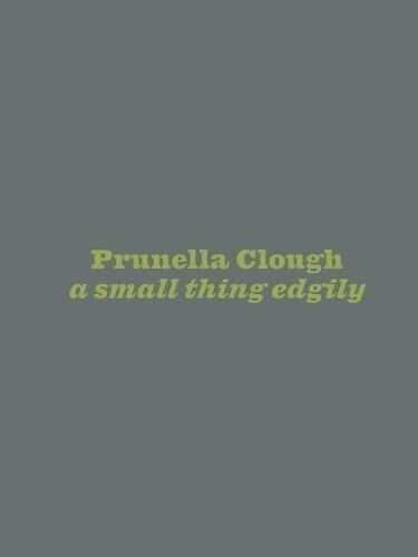 Prunella Clough: a small thing edgily
