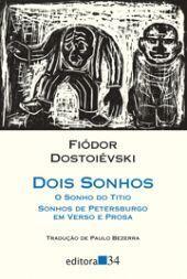 Dois Sonhos - O Sonho do Titio e Sonhos de Petersburgo em Verso e Prosa