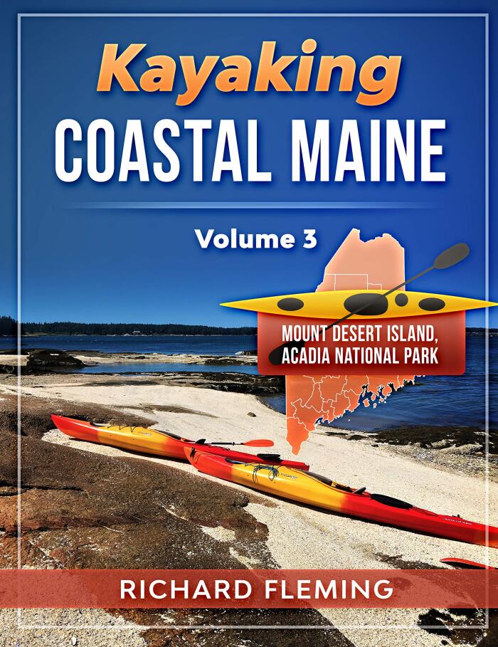 Kayaking Coastal Maine: Mount Desert Island/Acadia National Park - Volume 3