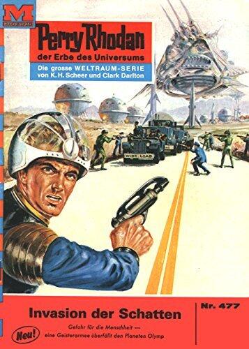 Perry Rhodan 477: Invasion der Schatten: Perry Rhodan-Zyklus "Die Cappins" (Perry Rhodan-Erstauflage)
