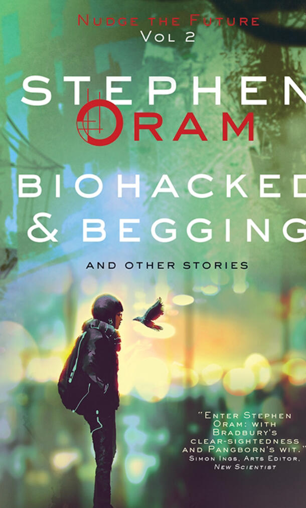 Biohacked & Begging: And Other Stories