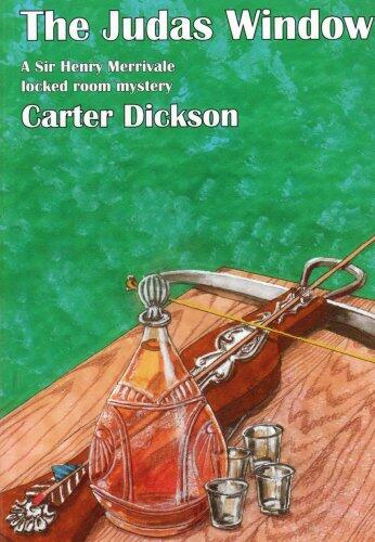 The Judas Window: A Sir Henry Merrivale Locked Room Mystery
