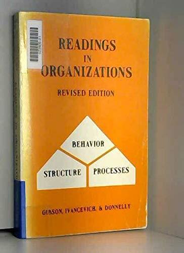 Readings in organizations: Behavior, structure, processes