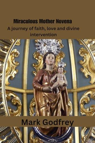 Miraculous Mother Novena: A journey of faith, love and divine intervention