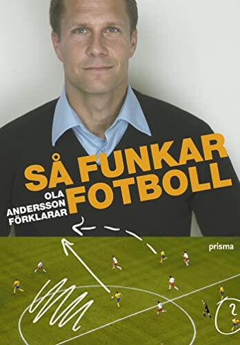 Så funkar fotboll: Ola Andersson förklarar