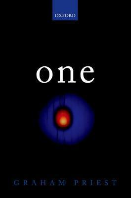 One: Being an Investigation into the Unity of Reality and of its Parts, including the Singular Object which is Nothingness