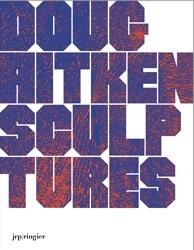 Doug Aitken: Sculptures