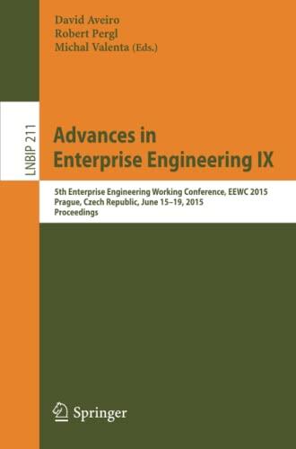 Advances in Enterprise Engineering IX: 5th Enterprise Engineering Working Conference, EEWC 2015, Prague, Czech Republic, June 15-19, 2015, Proceedings ... in Business Information Processing, 211)