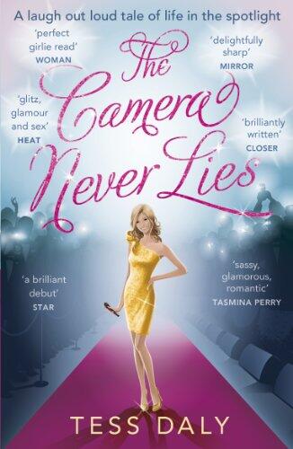 The Camera Never Lies: A laugh out loud tale of life in the spotlight
