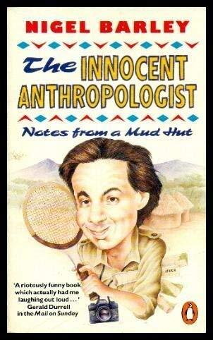The Innocent Anthropologist: Notes From a Mud Hut