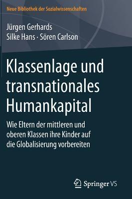 Klassenlage und transnationales Humankapital: Wie Eltern der mittleren und oberen Klassen ihre Kinder auf die Globalisierung vorbereiten