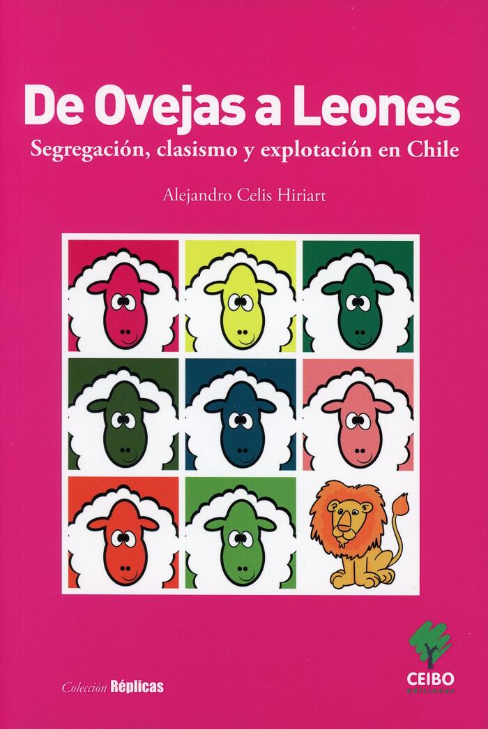 De Ovejas a Leones: Segregación, clasismo y explotación en Chile