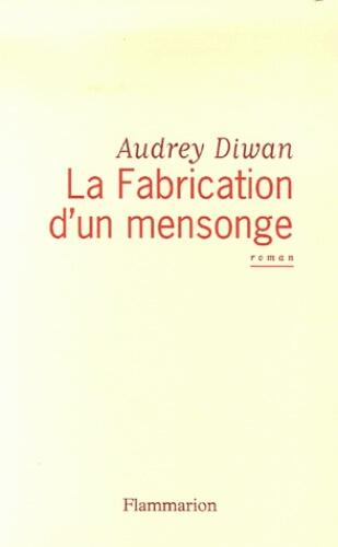 La fabrication d'un mensonge
