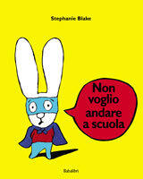 Non Voglio Andare a Scuola!