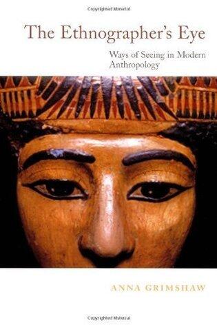 The Ethnographer's Eye: Ways of Seeing in Anthropology