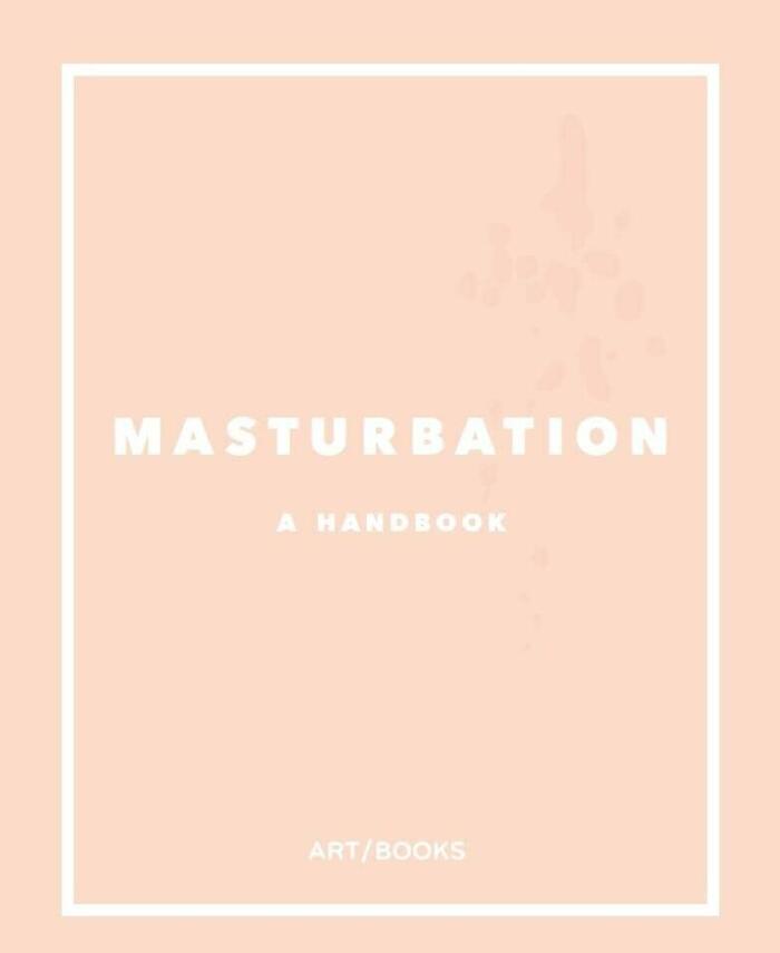 Masturbation: A Handbook