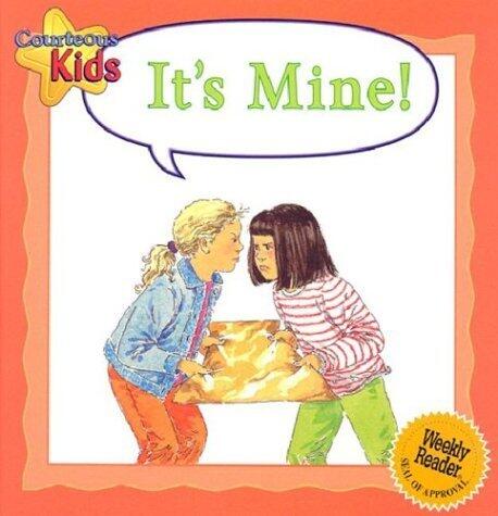 It's Mine! (Courteous Kids) by Janine Amos