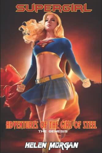 ADVENTURES OF THE GIRL OF STEEL: THE GENESIS (ADVENTURES OF THE GIRL OF STEEL