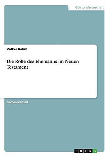 Die Rolle des Ehemanns im Neuen Testament