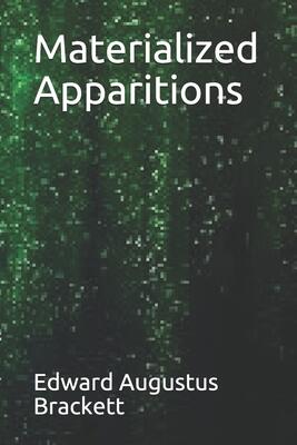 Materialized Apparitions