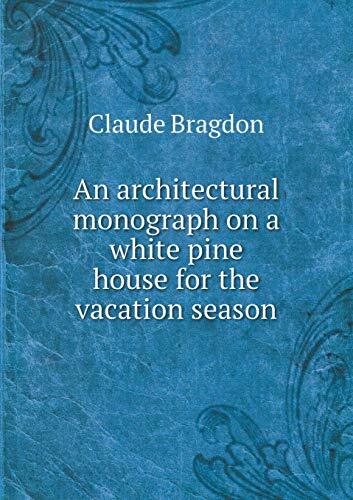 An architectural monograph on a white pine house for the vacation season