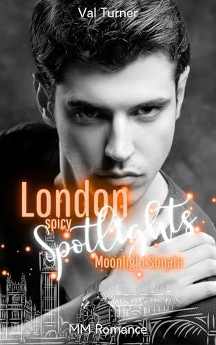 London Spicy Spotlights: Moonlight Sonata (English Version): Spicy MM Shortstory (London Lights