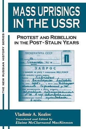 Mass Uprisings in the USSR: Protest and Rebellion in the Post-Stalin Years (New Russian History)