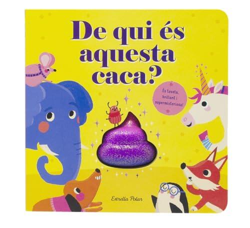 De qui és aquesta caca?: Con una caca blandita, brillante y supermisteriosa