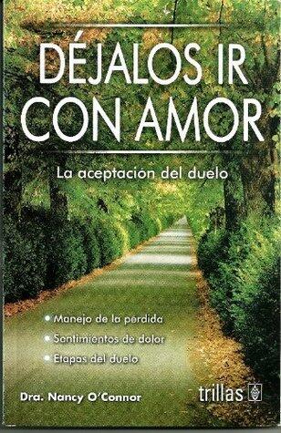 Dejalos ir Con Amor:La Aceptacion del Duelo