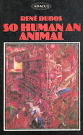 So Human an Animal
