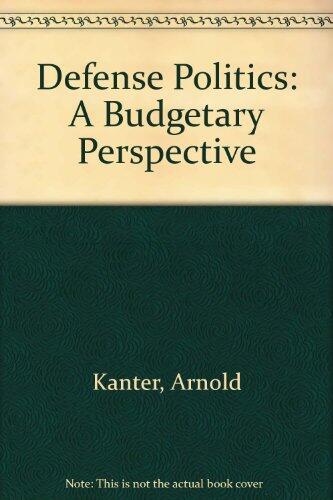 Defense Politics: A Budgetary Perspective