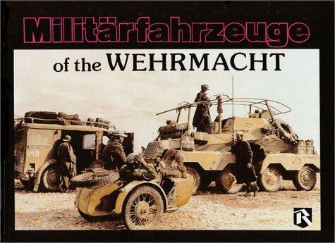 Militarfahrzeuge (Wheeled and Halftrack Vehicles) of the Wehrmacht