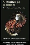 Architecture as Experience: Radical Change in Spatial Practice