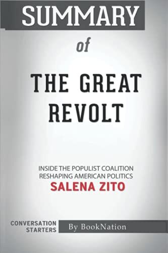 Summary of The Great Revolt: Inside the Populist Coalition Reshaping American Politics by Salena Zito: Conversation Starters