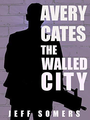 Avery Cates: The Walled City: An Avery Cates Short Story