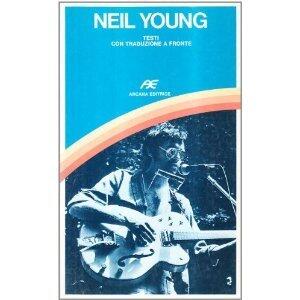 Neil Young: Testi Con Traduzione A Fronte