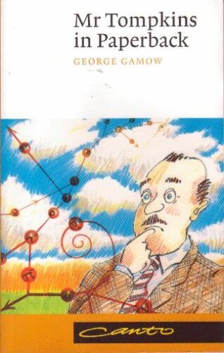 Mr Tompkins in Paperback comprising 'Mr Tompkins in Wonderland' and 'Mr Tompkins Explores the Atom'