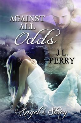 Against All Odds - Angel's Story.
