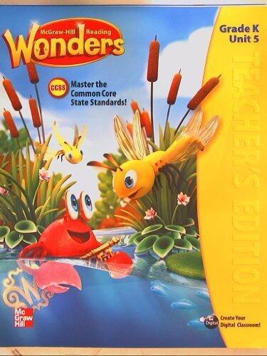 McGraw-Hill Reading Wonders, CCSS Common Core, Teacher's Edition Grade K Unit 5
