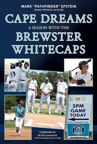 CAPE DREAMS: A SEASON WITH THE BREWSTER WHITECAPS