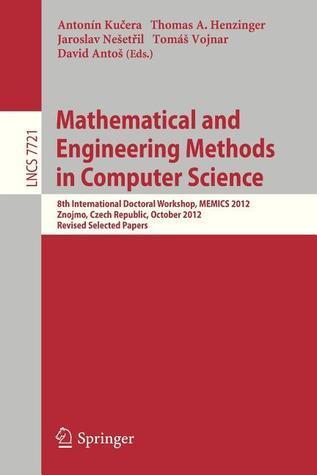 Mathematical and Engineering Methods in Computer Science: 8th International Doctoral Workshop, MEMICS 2012, Znojmo, Czech Republic, October 25-28, ...