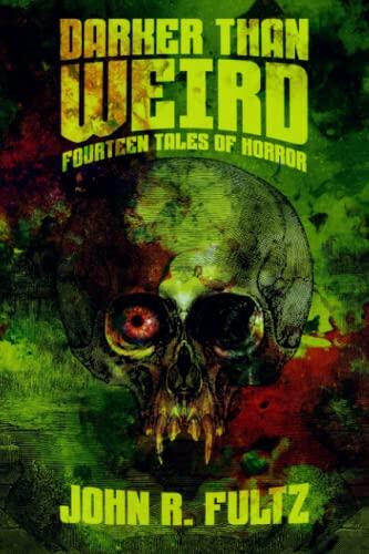 Darker Than Weird: Fourteen Tales of Horror