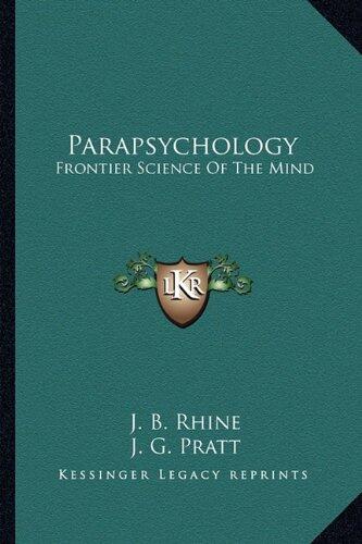 Parapsychology: Frontier Science of the Mind