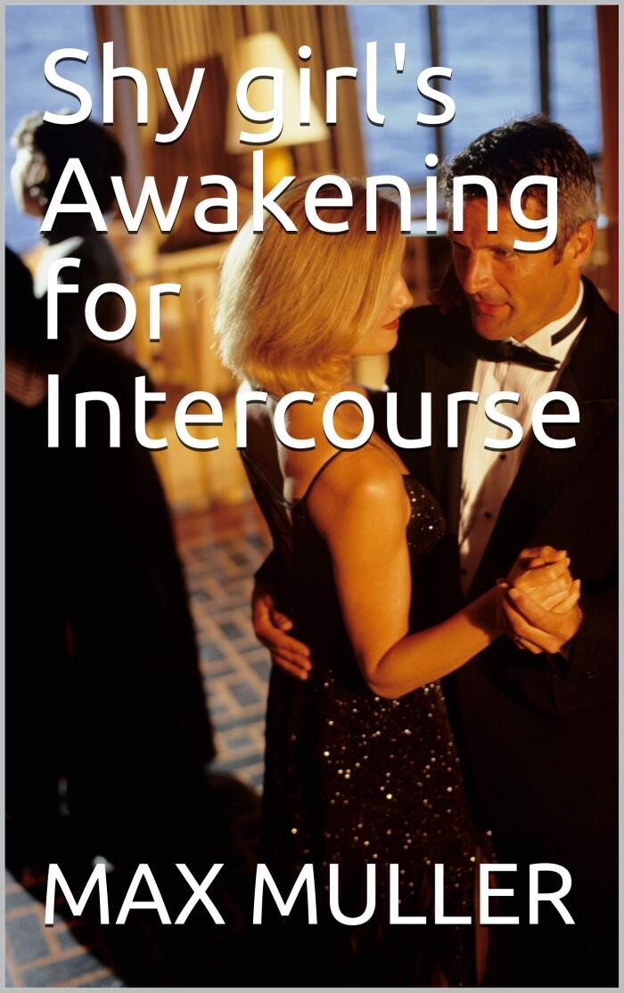 Shy Girl's Awakening for Intercourse