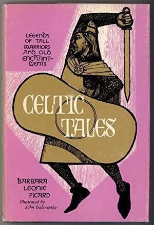 Celtic Tales: Legends of Tall Warriors and Old Enchantments