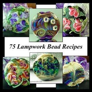 75 Lampwork Bead Recipes