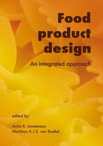 Food Product Design: An Integrated Approach