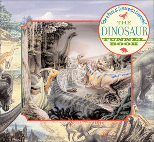 The Dinosaur Tunnel Book: Take a Peek at Cretaceous Creatures