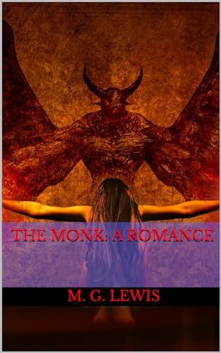 The Monk: A Romance : 18th Century Classic Gothic Horror
